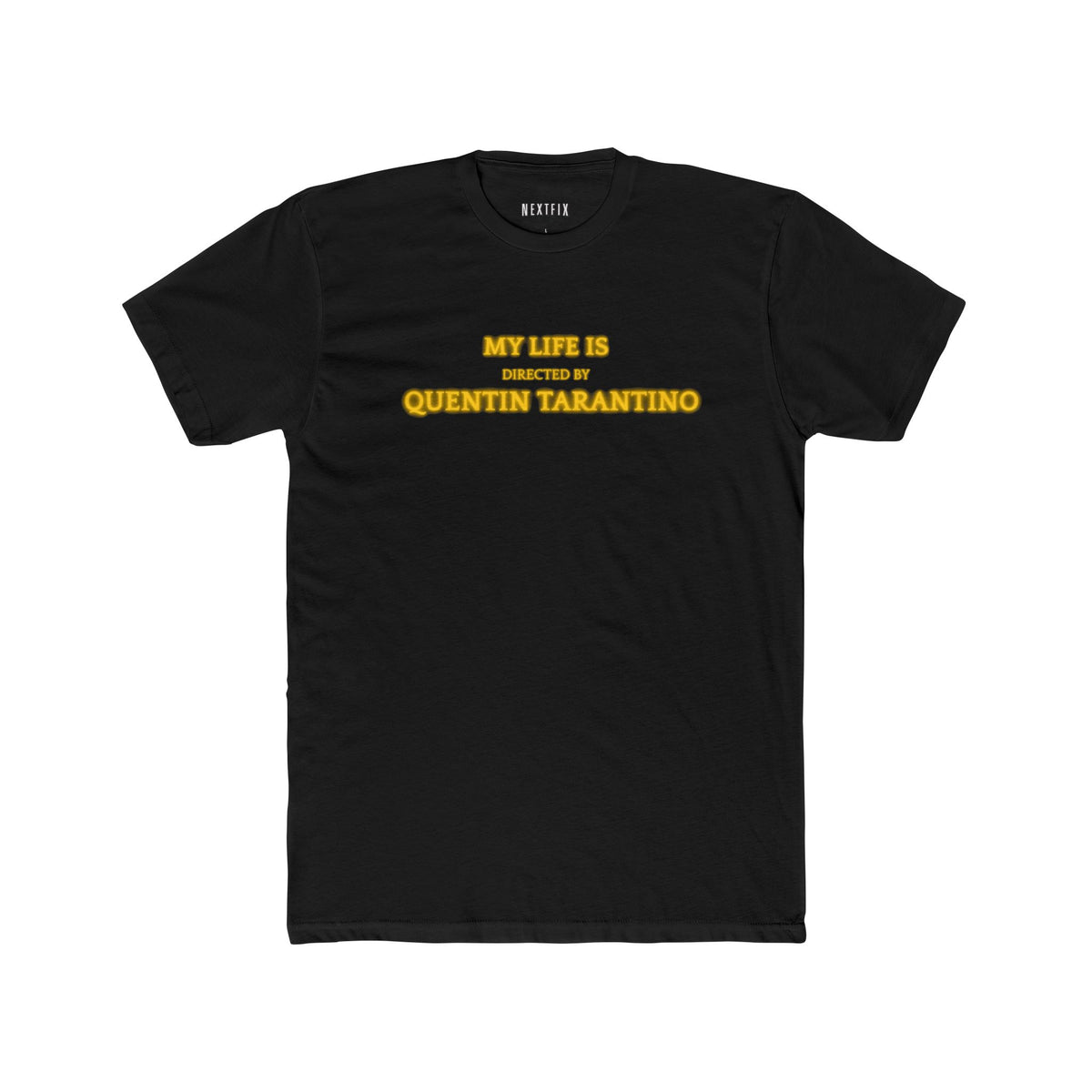 “My Life Is Directed by Quentin Tarantino” T-Shirt By Grace X
